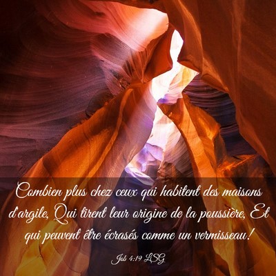 Picture 03 - Job 4:19 LSG - Combien plus chez ceux qui habitent des maisons - Bible Verse Picture
