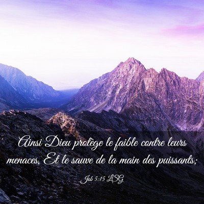Picture 03 - Job 5:15 LSG - Ainsi Dieu protège le faible contre leurs - Bible Verse Picture