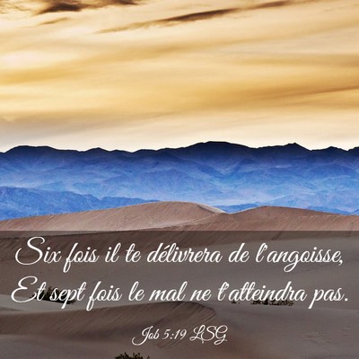 Picture 03 - Job 5:19 LSG - Six fois il te délivrera de l'angoisse, Et sept - Bible Verse Picture