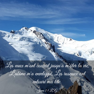 Picture 03 - Jonas 2:5 LSG - Les eaux m'ont couvert jusqu'à m'ôter la vie, - Bible Verse Picture