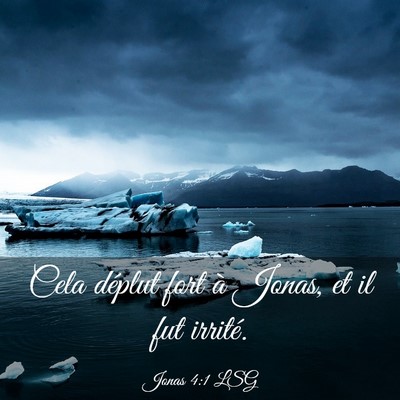 Picture 03 - Jonas 4:1 LSG - Cela déplut fort à Jonas, et il fut - Bible Verse Picture