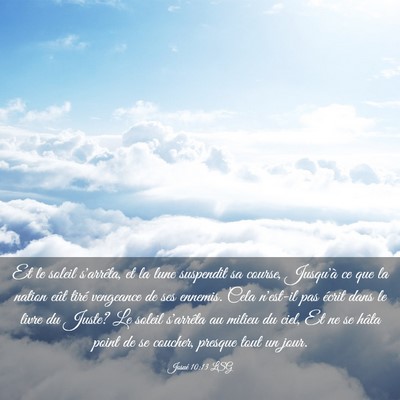 Picture 03 - Josué 10:13 LSG - Et le soleil s'arrêta, et la lune suspendit sa - Bible Verse Picture