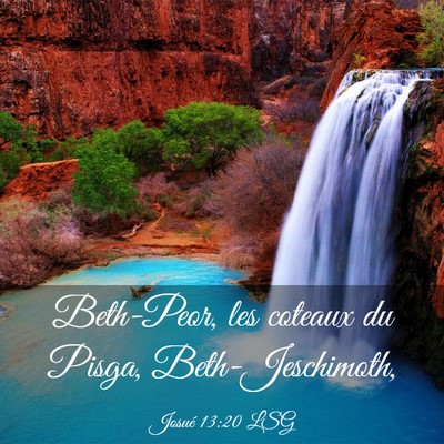 Picture 03 - Josué 13:20 LSG - Beth-Peor, les coteaux du Pisga, - Bible Verse Picture