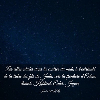 Picture 03 - Josué 15:21 LSG - Les villes situées dans la contrée du midi, à - Bible Verse Picture