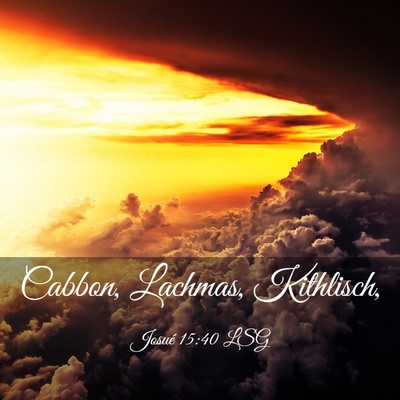 Picture 03 - Josué 15:40 LSG - Cabbon, Lachmas, - Bible Verse Picture