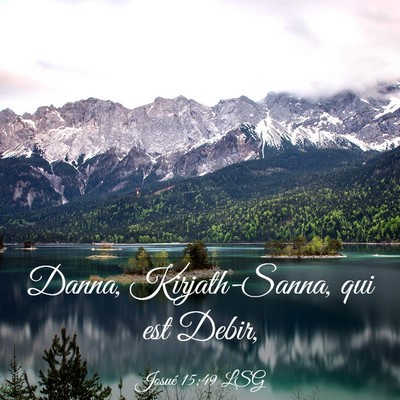 Picture 03 - Josué 15:49 LSG - Danna, Kirjath-Sanna, qui est - Bible Verse Picture