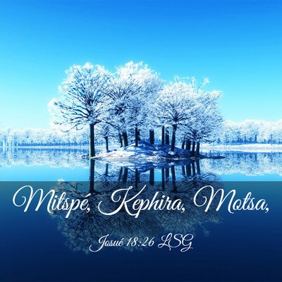 Picture 03 - Josué 18:26 LSG - Mitspé, Kephira, - Bible Verse Picture