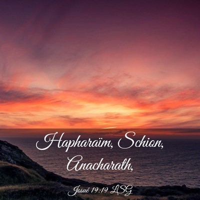 Picture 03 - Josué 19:19 LSG - Hapharaïm, Schion, - Bible Verse Picture