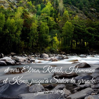 Picture 03 - Josué 19:28 LSG - et vers Ebron, Rehob, Hammon et Kana, jusqu'à - Bible Verse Picture