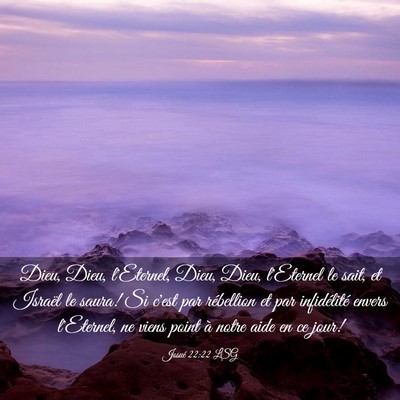 Picture 03 - Josué 22:22 LSG - Dieu, Dieu, l'Eternel, Dieu, Dieu, l'Eternel le - Bible Verse Picture