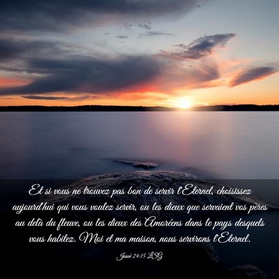 Picture 03 - Josué 24:15 LSG - Et si vous ne trouvez pas bon de servir - Bible Verse Picture