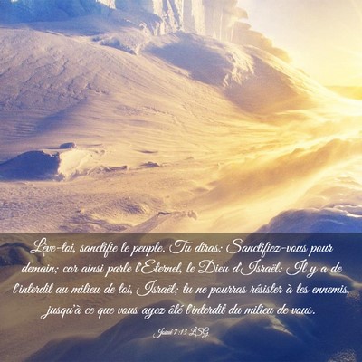 Picture 03 - Josué 7:13 LSG - Lève-toi, sanctifie le peuple. Tu diras: - Bible Verse Picture