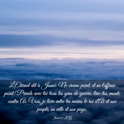 Picture 03 - Josué 8:1 LSG - L'Eternel dit à Josué: Ne crains point, et ne - Bible Verse Picture