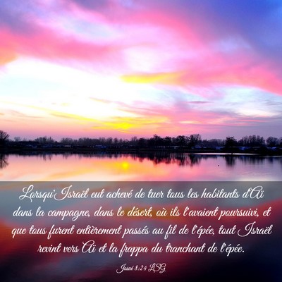 Picture 03 - Josué 8:24 LSG - Lorsqu'Israël eut achevé de tuer tous les - Bible Verse Picture