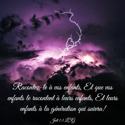 Picture 03 - Joël 1:3 LSG - Racontez-le à vos enfants, Et que vos enfants le - Bible Verse Picture