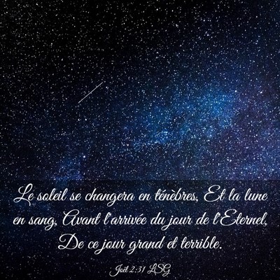 Picture 03 - Joël 2:31 LSG - Le soleil se changera en ténèbres, Et la lune - Bible Verse Picture