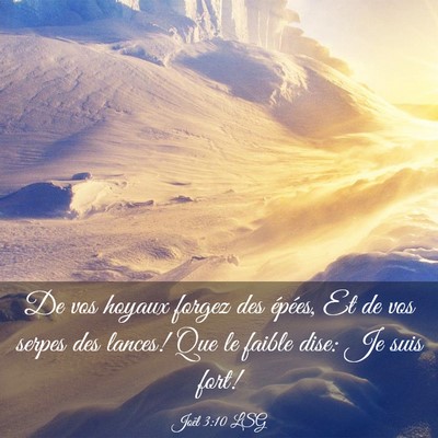 Picture 03 - Joël 3:10 LSG - De vos hoyaux forgez des épées, Et de vos - Bible Verse Picture