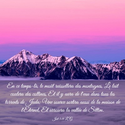 Picture 03 - Joël 3:18 LSG - En ce temps-là, le moût ruissellera des - Bible Verse Picture