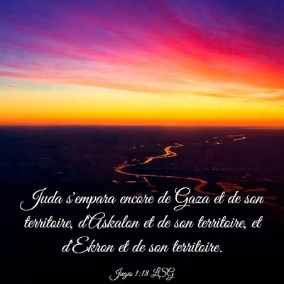 Picture 03 - Juges 1:18 LSG - Juda s'empara encore de Gaza et de son - Bible Verse Picture