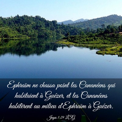 Picture 03 - Juges 1:29 LSG - Ephraïm ne chassa point les Cananéens qui - Bible Verse Picture