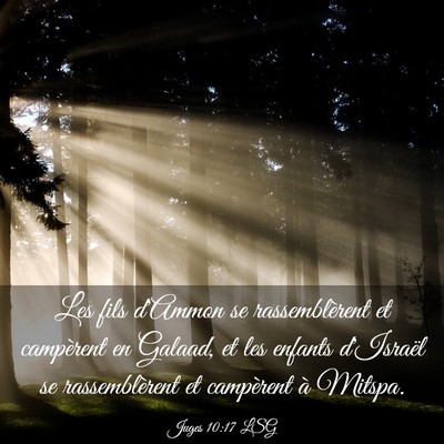 Picture 03 - Juges 10:17 LSG - Les fils d'Ammon se rassemblèrent et campèrent - Bible Verse Picture