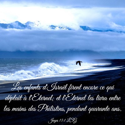 Picture 03 - Juges 13:1 LSG - Les enfants d'Israël firent encore ce qui - Bible Verse Picture