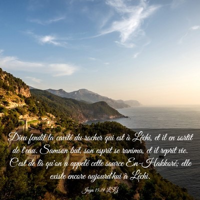Picture 03 - Juges 15:19 LSG - Dieu fendit la cavité du rocher qui est à - Bible Verse Picture