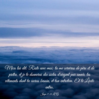 Picture 03 - Juges 17:10 LSG - Mica lui dit: Reste avec moi; tu me serviras de - Bible Verse Picture