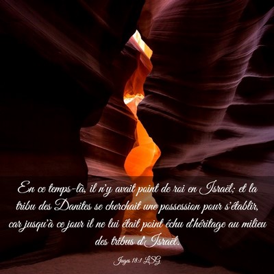 Picture 03 - Juges 18:1 LSG - En ce temps-là, il n'y avait point de roi en - Bible Verse Picture