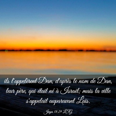 Picture 03 - Juges 18:29 LSG - ils l'appelèrent Dan, d'après le nom de Dan, - Bible Verse Picture