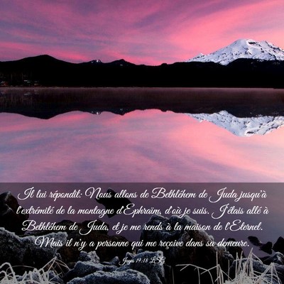 Picture 03 - Juges 19:18 LSG - Il lui répondit: Nous allons de Bethléhem de - Bible Verse Picture