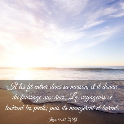 Picture 03 - Juges 19:21 LSG - Il les fit entrer dans sa maison, et il donna du - Bible Verse Picture