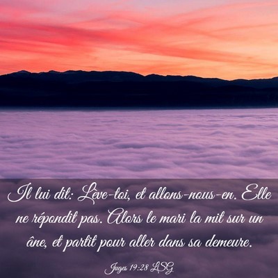 Picture 03 - Juges 19:28 LSG - Il lui dit: Lève-toi, et allons-nous-en. Elle ne - Bible Verse Picture