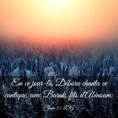 Picture 03 - Juges 5:1 LSG - En ce jour-là, Débora chanta ce cantique, avec - Bible Verse Picture