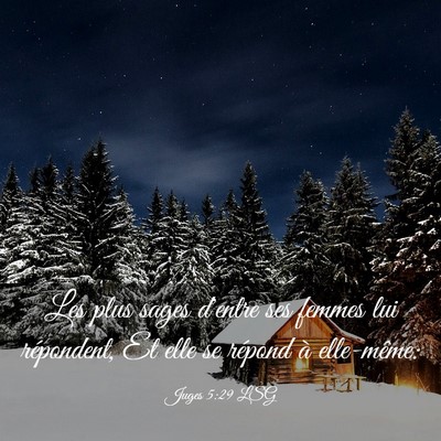 Picture 03 - Juges 5:29 LSG - Les plus sages d'entre ses femmes lui répondent, - Bible Verse Picture