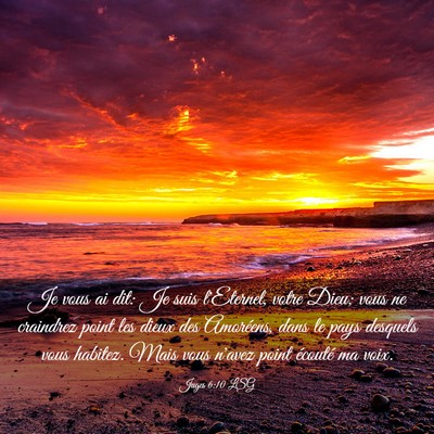 Picture 03 - Juges 6:10 LSG - Je vous ai dit: Je suis l'Eternel, votre Dieu; - Bible Verse Picture