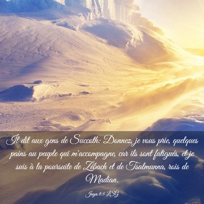 Picture 03 - Juges 8:5 LSG - Il dit aux gens de Succoth: Donnez, je vous prie, - Bible Verse Picture
