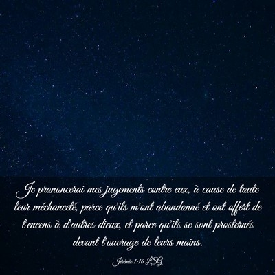 Picture 03 - Jérémie 1:16 LSG - Je prononcerai mes jugements contre eux, à cause - Bible Verse Picture