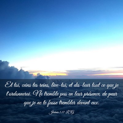 Picture 03 - Jérémie 1:17 LSG - Et toi, ceins tes reins, lève-toi, et dis-leur - Bible Verse Picture