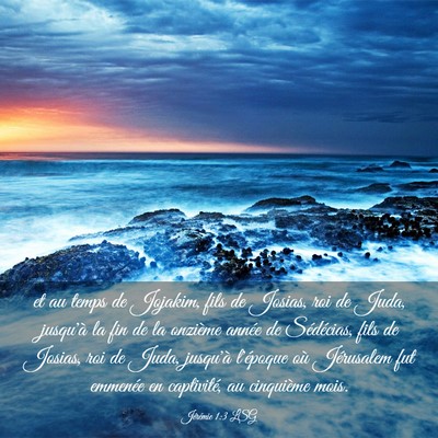 Picture 03 - Jérémie 1:3 LSG - et au temps de Jojakim, fils de Josias, roi de - Bible Verse Picture