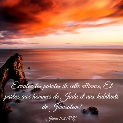 Picture 03 - Jérémie 11:2 LSG - Ecoutez les paroles de cette alliance, Et parlez - Bible Verse Picture