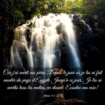 Picture 03 - Jérémie 11:7 LSG - Car j'ai averti vos pères, Depuis le jour où je - Bible Verse Picture