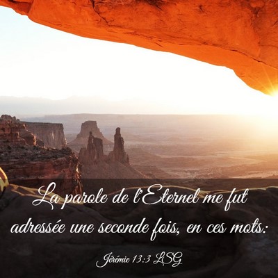 Picture 03 - Jérémie 13:3 LSG - La parole de l'Eternel me fut adressée une - Bible Verse Picture