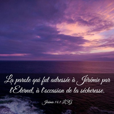 Picture 03 - Jérémie 14:1 LSG - La parole qui fut adressée à Jérémie par - Bible Verse Picture