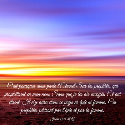 Picture 03 - Jérémie 14:15 LSG - C'est pourquoi ainsi parle l'Eternel Sur les - Bible Verse Picture