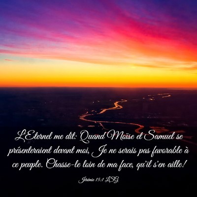 Picture 03 - Jérémie 15:1 LSG - L'Eternel me dit: Quand Moïse et Samuel se - Bible Verse Picture