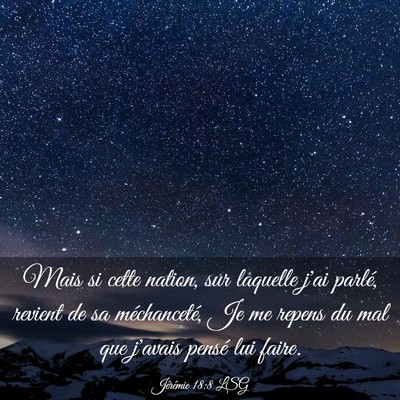 Picture 03 - Jérémie 18:8 LSG - Mais si cette nation, sur laquelle j'ai parlé, - Bible Verse Picture