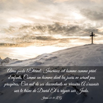 Picture 03 - Jérémie 22:30 LSG - Ainsi parle l'Eternel: Inscrivez cet homme comme - Bible Verse Picture