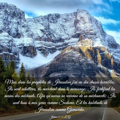 Picture 03 - Jérémie 23:14 LSG - Mais dans les prophètes de Jérusalem j'ai vu - Bible Verse Picture