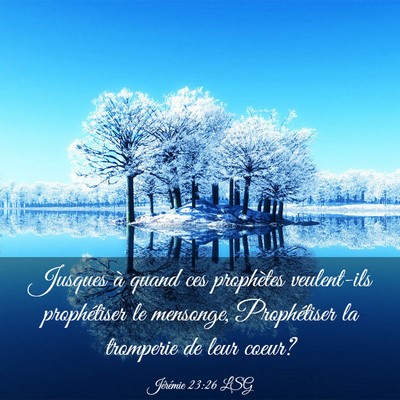 Picture 03 - Jérémie 23:26 LSG - Jusques à quand ces prophètes veulent-ils - Bible Verse Picture